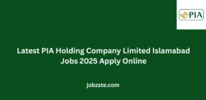 Latest PIA Holding Company Limited Islamabad Jobs 2025 Apply Online