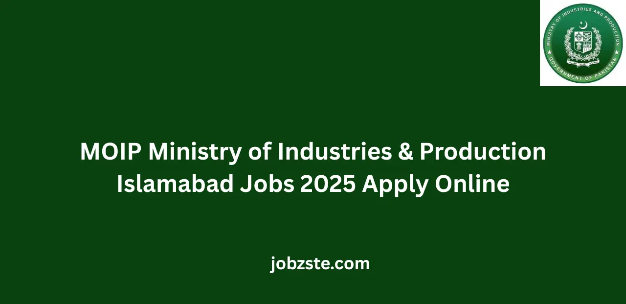 MOIP Ministry of Industries & Production Islamabad Jobs 2025 Apply Online